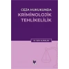 Ceza Hukukunda Kriminolojik Tehlikelilik