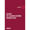 Çocuğun Özel Yaşamının Gizliliğinin Korunması Hakkı