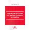 Elektronik Delillerin Ceza Muhakemesi Bakımından İspat Değeri