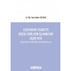 Elektronik Ticarette  Kişisel Verilerin İşlenmesine (Açık) Rıza -Avrupa Birliği ve Türk Veri Koruma Düzenlemeleri Uyarınca-