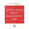 Gaiplik Kararının Türk Özel Hukuk İlişkilerine Etkisi