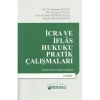 İcra ve İflas Hukuku Pratik Çalışmaları