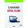 İş Hukukunda Dijital İzleme
