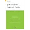 İş Hukukunda Elektronik Deliller – İş Hukuku Monografileri –
