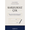 Karşılıksız Çek İbraz, Özel Hukuk Sonuçları İle Hukuki ve Cezai Yaptırımlar