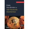 Kripto Para Birimleri ve Türk Hukukunda Düzenlenmesi