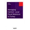 Managing Central Local Fiscal Relations in Turkey