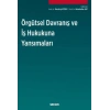 Örgütsel Davranış ve İş Hukukuna Yansımaları
