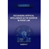 RECOGNIZING ARTIFICIAL INTELLIGENCE AS THE INVENTOR IN PATENT LAW