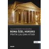 Roma Özel Hukuku Pratik Çalışmalar Kitabı