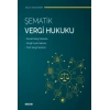 Şematik Vergi Hukuku Genel Vergi Hukuku – Vergi Usul Hukuku – Türk Vergi Sistemi