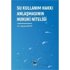 Su Kullanım Hakkı Anlaşmasının Hukuki Niteliği