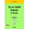 Tıp ve Sağlık Hukuku El Kitabı