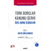 Türk Borçlar Kanunu Şerhi Özel Borç İlişkileri