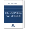 Türk Hukuk Tarihinde Vakıf Müessesesi