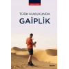 Türk Hukukunda Gaiplik
