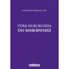 Türk Hukukunda Üst Sınır İpoteği