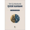 Türk İş Hukukunda İşyeri Kavramı
