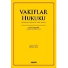 Vakıflar Hukuku (Kuruluşu, İşleyişi ve Sona Ermesi)