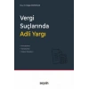 Vergi Suçlarında Adli Yargı Kovuşturma, Soruşturma ve Hüküm Süreçleri