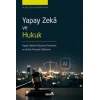 Yapay Zekâ ve Hukuk Yapay Zekânın Düşünsel Temelleri Ve  Hukuk Alanıyla Etkileşimi
