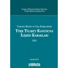 Yargıtay Hukuk Ve Ceza Dairelerinin Türk Ticaret Kanununa İlişkin Kararları (2021)