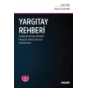 Yargıtay Rehberi (Yargıtayda Dosyası Olanların İhtiyaçları Dikkate Alınarak Hazırlanmıştır)