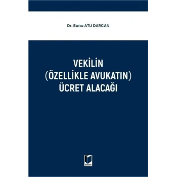 Vekilin (Özellikle Avukatın) Ücret Alacağı
