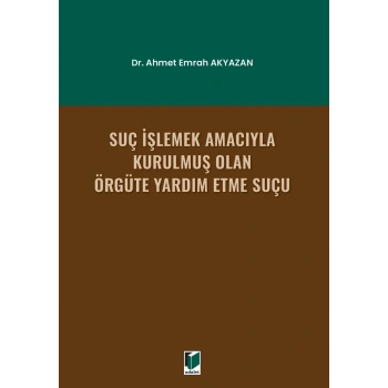 Suç İşlemek Amacıyla Kurulmuş Olan Örgüte Yardım Etme Suçu