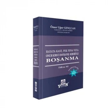 Hayata Kast, Pek Fena veya Onur Kırıcı Davranış Sebebiyle Boşanma (TMK m. 162)