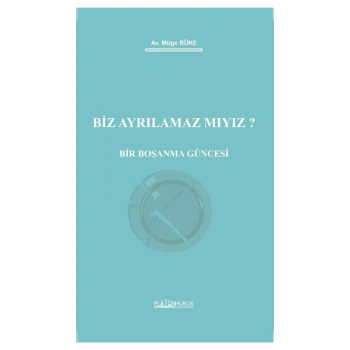 Biz Ayrılamaz mıyız? Bir Boşanma Güncesi