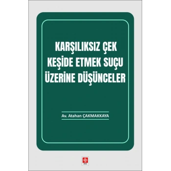 Karşılıksız Çek Keşide Etmek Suçu Üzerine Düşünceler