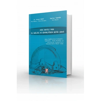 6331 Sayılı Yasa İş Sağlığı ve Güvenliğinin Büyük Şerhi