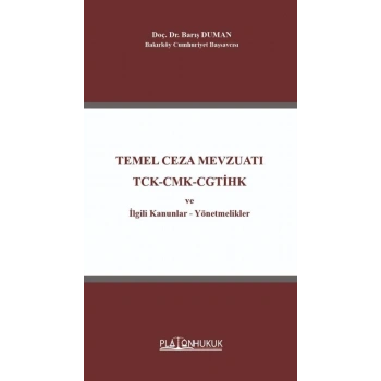 Temel Ceza Mevzuatı TCK-CMK-CGTİHK Ve İlgili Kanunlar-Yönetmelikler