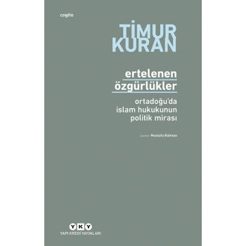Ertelenen Özgürlükler – Ortadoğu’da İslam Hukukunun Politik Mirası