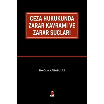 Ceza Hukukunda Zarar Kavramı ve Zarar Suçları