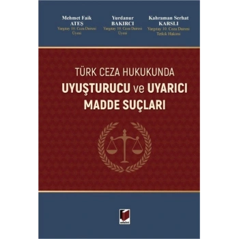 Uyuşturucu ve Uyarıcı Madde Suçları