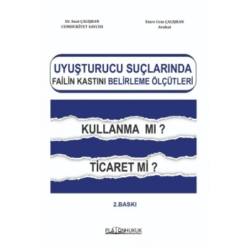 Uyuşturucu Suçlarında Failin Kastını Belirleme Ölçütleri Kullanma mı? Ticaret mi?