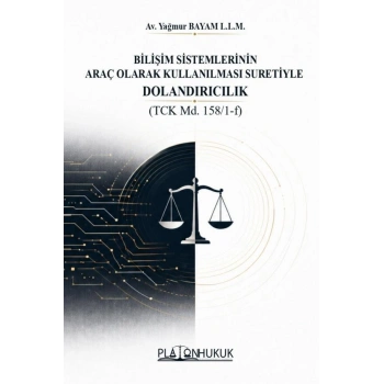 Bilişim Sistemlerinin Araç Olarak Kullanılması Suretiyle Dolandırıcılık