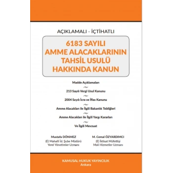 Açıklamalı – İçtihatlı 6183 Sayılı Amme Alacaklarının Tahsil Usulü Hakkında Kanun