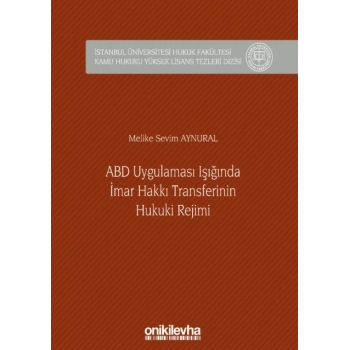 ABD Uygulaması Işığında İmar Hakkı Transferinin Hukuki Rejimi