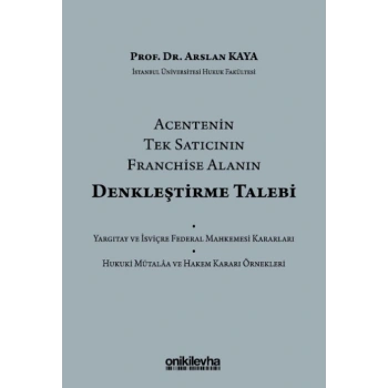 Acentenin Tek Satıcının Franchise Alanın Denkleştirme Talebi