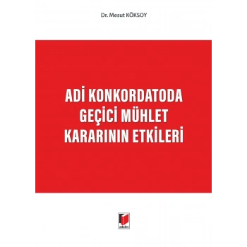 Adi Konkordatoda Geçici Mühlet Kararının Etkileri