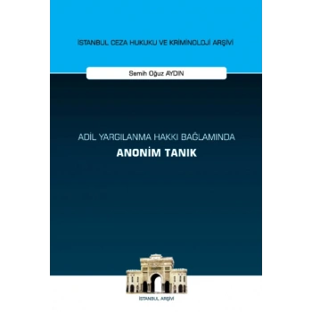 Adil Yargılanma Hakkı Bağlamında Anonim Tanık