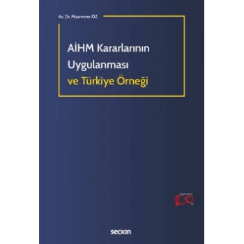 AİHM Kararlarının Uygulanması<br />ve Türkiye Örneği