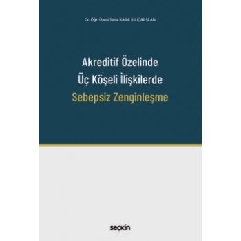 Akreditif Özelinde Üç Köşeli İlişkilerde<br />Sebepsiz Zenginleşme