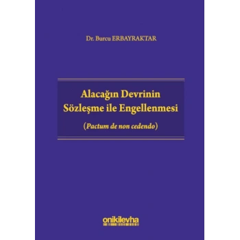 Alacağın Devrinin Sözleşme ile Engellenmesi  (Pactum de non cedendo)