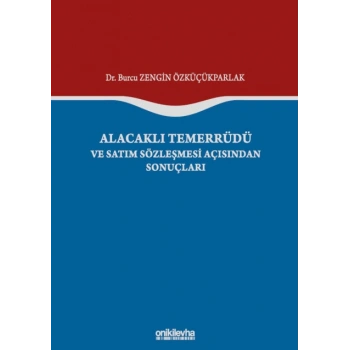 Alacaklı Temerrüdü ve Satım Sözleşmesi Açısından Sonuçları