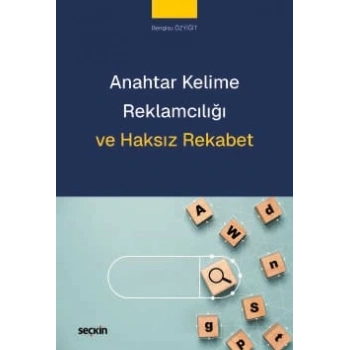 Anahtar Kelime Reklamcılığı ve Haksız Rekabet