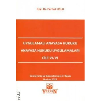 Anayasa Hukuku Uygulamaları Cilt: VI/VI